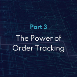 Part 3, The Power of Order Tracking